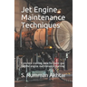 Jet Engine Maintenance Techniques: Complete training data for basic gas turbine engine maintenance learning