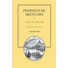 PENINSULAR SKETCHES; BY ACTORS ON THE SCENE. Volume Two