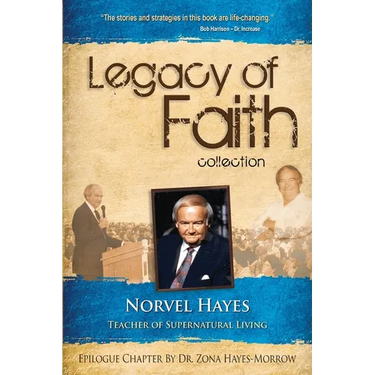 Legacy of Faith Collection: Norvel Hayes: Teacher of Supernatural Living