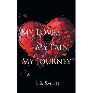 My Love, My Pain, My Journey