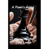 A Pawn's Game