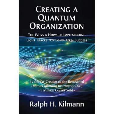 Creating a Quantum Organization: The Whys and Hows of Implementing Eight Tracks for Long-Term Success