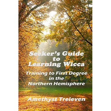 Seeker's Guide To Learning Wicca: Training To First Degree In The Southern Hemisphere