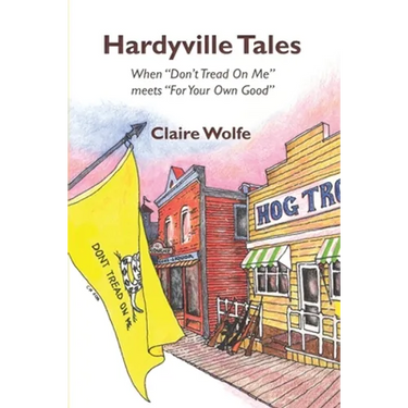 Hardyville Tales: When "Don't Tread On Me" meets "For Your Own Good"