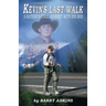 Kevin's Last Walk: A Father's Final Journey With His Son