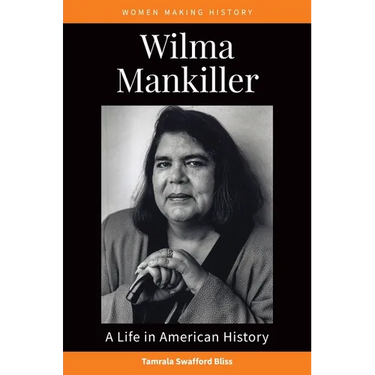 Wilma Mankiller: A Life in American History