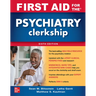 First Aid for the Psychiatry Clerkship, Sixth Edition