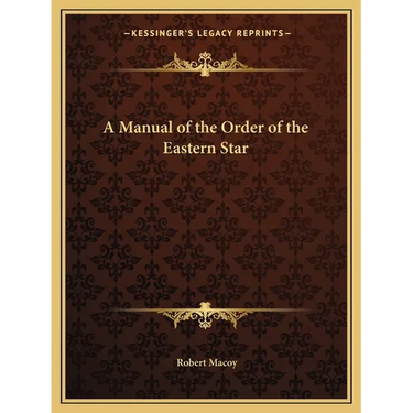 A Manual of the Order of the Eastern Star