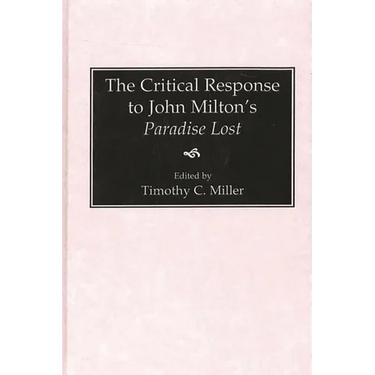 The Critical Response to John Milton's Paradise Lost