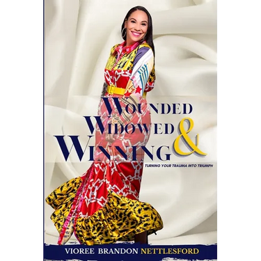 Wounded, Widowed & Winning: Turning Your Trauma into Triumph