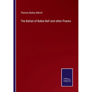 The Ballad of Babie Bell and other Poems