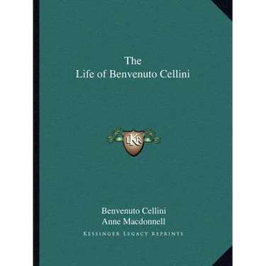 The Life of Benvenuto Cellini
