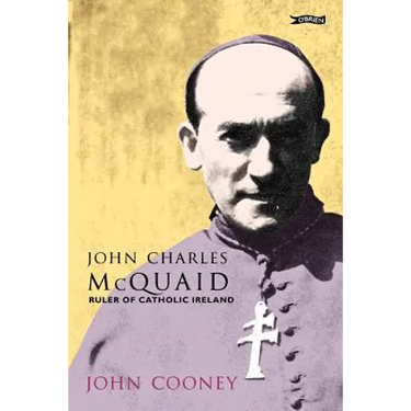 John Charles McQuaid: Ruler of Catholic Ireland