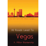 All Roads Lead to Vegas