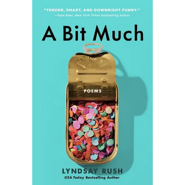 A Bit Much: Poems