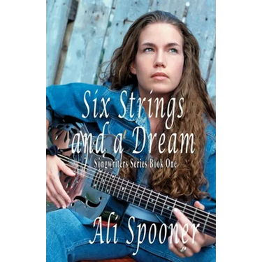 Six Strings and a Dream: Songwriters Series Book One