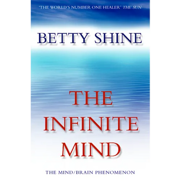 The Infinite Mind: The Mind/Brain Phenomenon