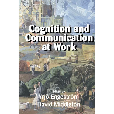 Cognition and Communication at Work