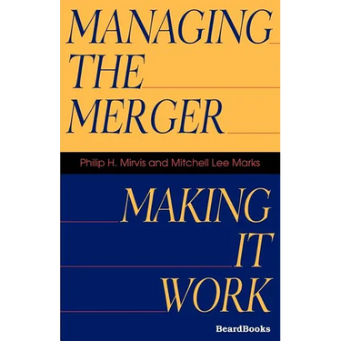 Managing the Merger: Making It Work