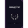Montana Constitutional Convention, 1971-1972: 1971-72