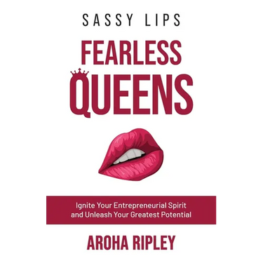 Sassy Lips, Fearless Queens