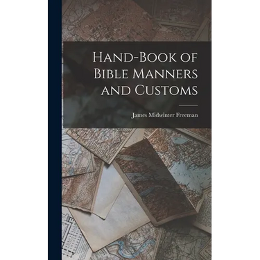 Hand-Book of Bible Manners and Customs
