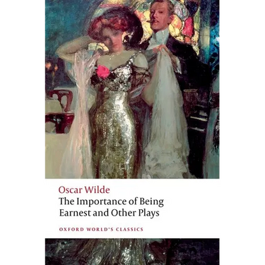 The Importance of Being Earnest and Other Plays