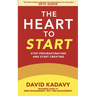 The Heart to Start: Stop Procrastinating & Start Creating