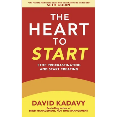 The Heart to Start: Stop Procrastinating & Start Creating