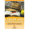 The Larger and Better than Ever Large Print Sudoku