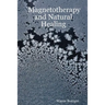 Magnetotherapy and Natural Healing