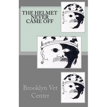 The Helmet Never Came Off: Writing from the Brooklyn Vet Center