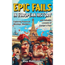 Epic Fails in European History: Exploring Historical Missteps, Blunders, and Valuable Lessons of Europe's Past
