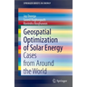 Geospatial Optimization of Solar Energy: Cases from Around the World