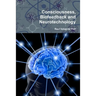 Consciousness, Biofeedback and Neurotechnology