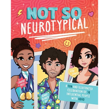 Not So Neurotypical: A Fun and Illustrated Celebration of 30 Influential People with ADHD