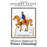 Whatever Happened To Prince Charming?