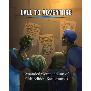 Call To Adventure: Expanded Compendium of Fifth Edition Backgrounds