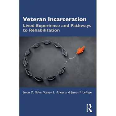 Veteran Incarceration: Lived Experience and Pathways to Rehabilitation