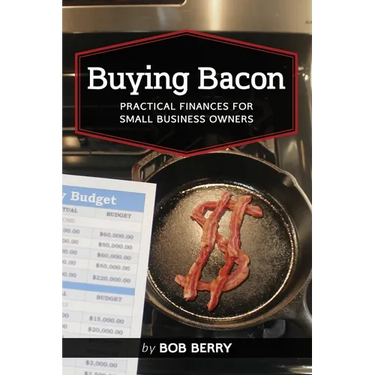 Buying Bacon: Practical Finances for Small Business Owners