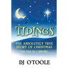 Tidings: The Absolutely True Story of Christmas (As Far As I Know)