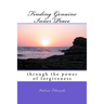 Finding Genuine Inner Peace: through the power of forgiveness