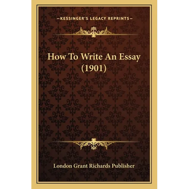 How To Write An Essay (1901)