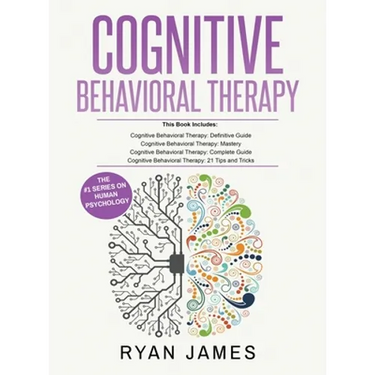 Cognitive Behavioral Therapy: Ultimate 4 Book Bundle to Retrain Your Brain and Overcome Depression, Anxiety, and Phobias