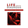 Life After The Diagnosis
