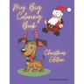 My Big Coloring Book: Greatest Activity Book Ever Variety Of Beautiful Pictures Christmas Edition 100 Pages!