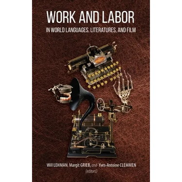 Work and Labor in World Languages, Literatures, and Film: Selected Proceedings of the 24th Southeast Conference on Languages, Literatures, and Film