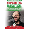 Stop Anxiety & Panic Attacks: The Ultimate Beginner's Guide to End and Overcome Depression, Social Anxiety and Negative Thinking Discover the New Drug