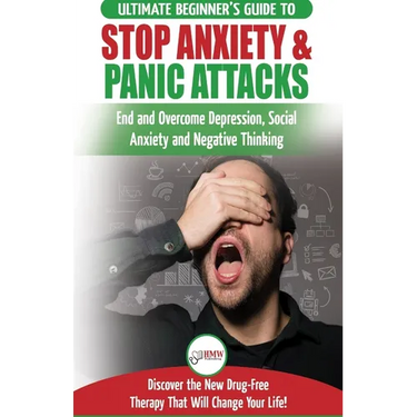 Stop Anxiety & Panic Attacks: The Ultimate Beginner's Guide to End and Overcome Depression, Social Anxiety and Negative Thinking Discover the New Drug