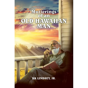 Mutterings of an Old Hawaiian Man